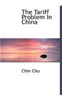 The Tariff Problem in China: (English)
