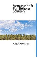 Monatsschrift Fur Hohere Schulen.