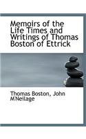Memoirs of the Life Times and Writings of Thomas Boston of Ettrick