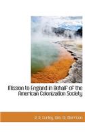 Mission to England in Behalf of the American Colonization Society