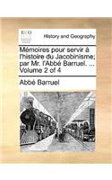 Memoires Pour Servir A L'Histoire Du Jacobinisme; Par Mr. L'Abbe Barruel. ... Volume 2 of 4: (French)