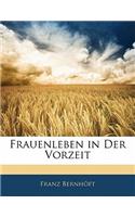 Frauenleben in Der Vorzeit