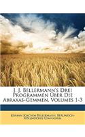 J. J. Bellermann's Drei Programmen Über Die Abraxas-Gemmen.