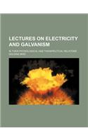 Lectures on Electricity and Galvanism; In Their Physiological and Therapeutical Relations