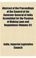 Abstract of the Proceedings of the Council of the Governor-General of India Assembled for the Purpose of Making Laws and Regulations Volume 31