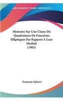 Memoire Sur Une Classe De Quadratures De Fonctions Elliptiques Par Rapport A Leur Module (1903): (French)