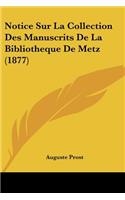 Notice Sur La Collection Des Manuscrits De La Bibliotheque De Metz (1877)