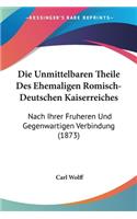 Die Unmittelbaren Theile Des Ehemaligen Romisch-Deutschen Kaiserreiches