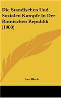 Die Standischen Und Sozialen Kampfe in Der Romischen Republik (1900)