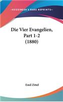 Die Vier Evangelien, Part 1-2 (1880)