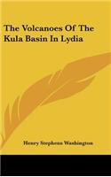 The Volcanoes of the Kula Basin in Lydia