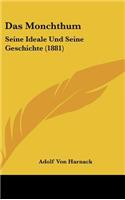 Das Monchthum: Seine Ideale Und Seine Geschichte (1881)