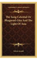 The Song Celestial or Bhagavad-Gita and the Light of Asia: (English)