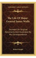 The Life Of Major-General James Wolfe: Founded On Original Documents And Illustrated By His Correspondence(English)
