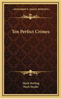 Ten Perfect Crimes