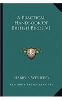A Practical Handbook Of British Birds V1