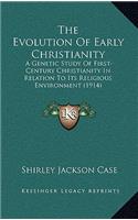 The Evolution of Early Christianity