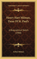 Henry Hart Milman, Dean Of St. Paul's