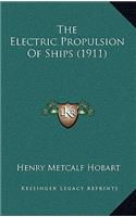 The Electric Propulsion Of Ships (1911)