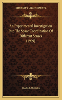 An Experimental Investigation Into The Space Coordination Of Different Senses (1909)