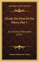 L'Ecole Des Peres Et Des Meres, Part 1