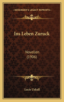 Ins Leben Zuruck: Novellen (1906)(German)