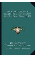 On A Collection Of Plants From Upper Burma And The Shan States (1890)