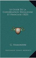 Guide De La Conversation Bresilienne Et Francaise (1825)