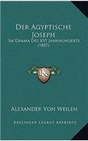Der Agyptische Joseph: Im Drama Des XVI Jahrhunderts (1887)