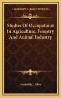 Studies Of Occupations In Agriculture, Forestry And Animal Industry