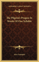 The Pilgrim's Progess In Words Of One Syllable: (English)