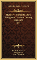 Muraviev's Journey to Khiva Through the Turcoman Country, 1819-1820 (1871)