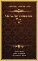 Old Scottish Communion Plate (1892)