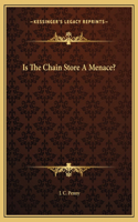 Is The Chain Store A Menace?