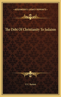 The Debt Of Christianity To Judaism