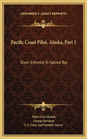 Pacific Coast Pilot, Alaska, Part 1