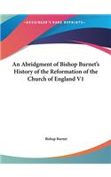 An Abridgment of Bishop Burnet's History of the Reformation of the Church of England V1