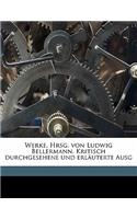 Werke. Hrsg. Von Ludwig Bellermann. Kritisch Durchgesehene Und Erlauterte Ausg