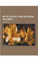 Myth, Ritual and Religion Volume 2