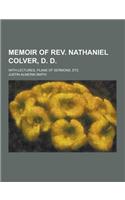 Memoir of REV. Nathaniel Colver, D. D; With Lectures, Plans of Sermons, Etc