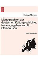 Monographien Zur Deutschen Kulturgeschichte, Herausgegeben Von G. Steinhausen.