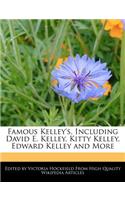 Famous Kelley's, Including David E. Kelley, Kitty Kelley, Edward Kelley and More