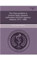 The China Problem in Postwar Japan: Japanese Nationalism and Sino-Japanese Relations