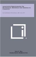 Annotated Bibliography on Ruthenium, Rhodium and Iridium as Catalysts