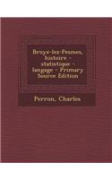 Broye-lez-Pesmes, histoire - statistique - langage