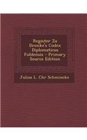 Register Zu Dronke's Codex Diplomaticus Fuldensis