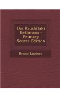 Das Kaushitaki Brahmana - Primary Source Edition: (German)