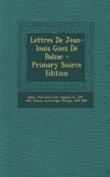Lettres de Jean-Louis Guez de Balzac - Primary Source Edition