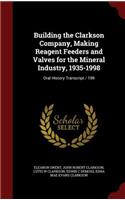 Building the Clarkson Company, Making Reagent Feeders and Valves for the Mineral Industry, 1935-1998