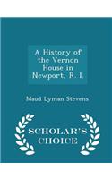 A History of the Vernon House in Newport, R. I. - Scholar's Choice Edition: (English)